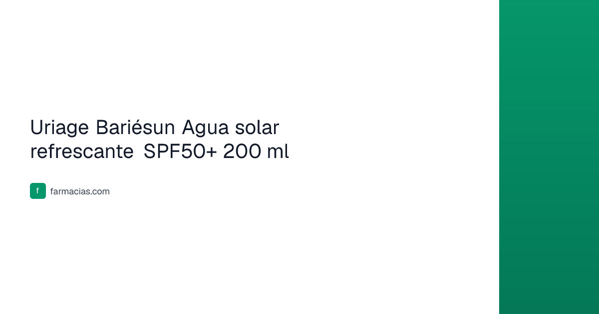 Uriage Bariésun Agua solar refrescante SPF50+ 200 ml